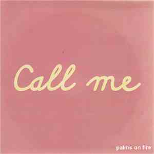 Palms On Fire - Call Me flac album