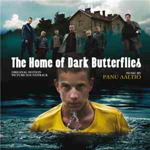 Panu Aaltio - The Home Of Dark Butterflies (Original Motion Picture Soundtrack) flac album