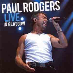 Paul Rodgers - Live In Glasgow flac album