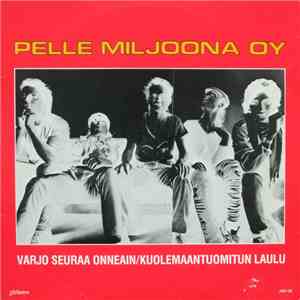 Pelle Miljoona OY - Varjo Seuraa Onneain flac album
