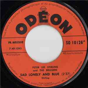 Peter Lee Stirling And The Bruisers - Sad Lonely And Blue / Looking For Someone To Love flac album