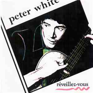 Peter White - Reveillez-Vous flac album