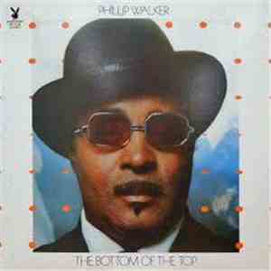 Phillip Walker - The Bottom Of The Top flac album