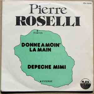 Pierre Roselli - Donne A Moin' La Main / Depeche Mimi flac album