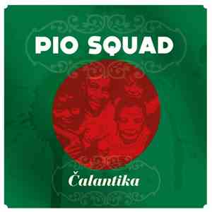 Pio Squad - Čalantika flac album