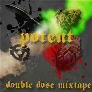 Potent  - Double Dose Mixtape flac album