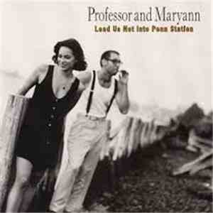 Professor And Maryann - Lead Us Not Into Penn Station flac album