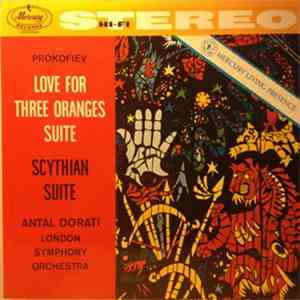 Prokofiev, The London Symphony Orchestra, Antal Dorati - The Love For Three Oranges Suite / Scythian Suite flac album