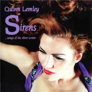 Quinn Lemley - Quinn Lemley In Sirens ...Songs Of The Silver Screen flac album