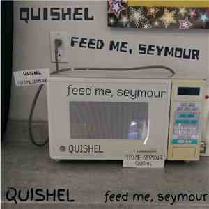Quishel - feed me, seymour flac album