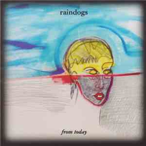 Raindogs - From Today flac album