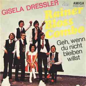 Rainer Bloss Combo - Geh, Wenn Du Nicht Bleiben Willst / So Fing Die Liebe An flac album
