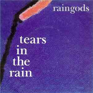 Raingods - Tears In The Rain flac album
