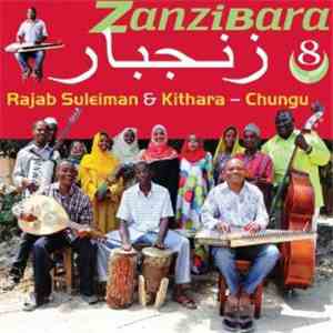Rajab Suleiman & Kithara  - زنجبار = Zanzibara 8: Rajab Suleiman & Kithara - Chungu flac album