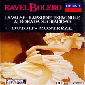 Ravel - Charles Dutoit / Orchestre Symphonique De Montréal - Bolero - Rapsodie Espagnole - La Valse - Alborada Del Gracioso flac album