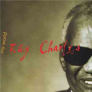 Ray Charles - My World flac album