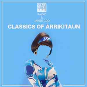 Rayko & James Rod - Classics Of Arrikitaun flac album