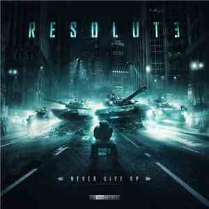 Resolute  - Never Give Up flac album