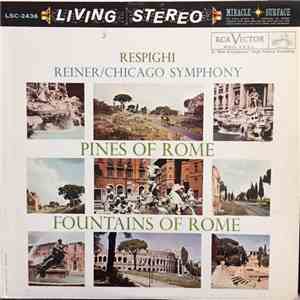 Respighi - Reiner, Chicago Symphony - Pines Of Rome / Fountains Of Rome flac album
