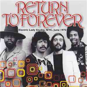 Return To Forever - Electric Lady Studio, NYC, June 1975 flac album