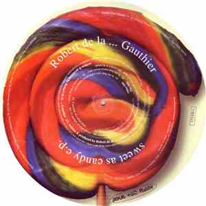 Robert De La... Gauthier - Sweet As Candy E.P. flac album