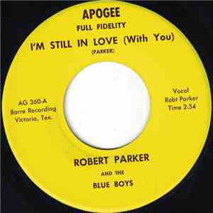 Robert Parker  And The Blue Boys  / Robert Parker's Blue Boys - I'm Still In Love (With You) flac album