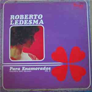 Roberto Ledesma, Orquesta De Pepé Delgado - Para Enamorados Volumen II flac album