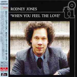 Rodney Jones - When You Feel The Love flac album