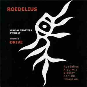 Roedelius, Global Trotters Project - Volume 1: Drive flac album