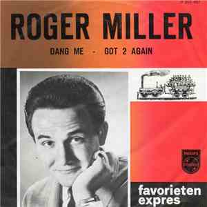 Roger Miller - Dang Me / Got 2 Again flac album