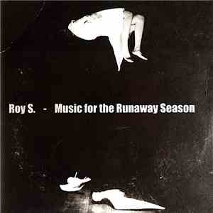 Roy S. - Music For The Runaway Season flac album