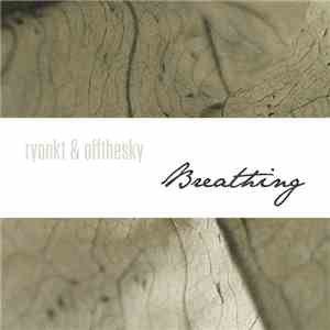 ryonkt & offthesky - Breathing flac album