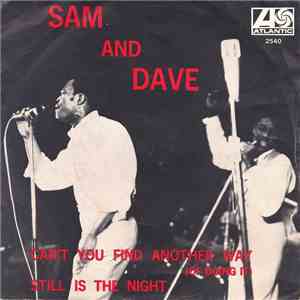 Sam & Dave - Can't You Find Another Way (Of Doing It) / Still Is The Night flac album