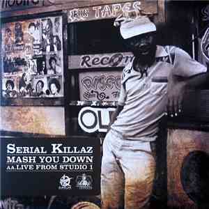 Serial Killaz  - Mash You Down / Live From Studio 1 flac album