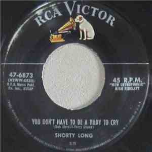 Shorty Long  - You Don't Have To Be A Baby To Cry / I'd Crawl Back If I Could flac album