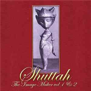 Shuttah - The Image Maker Vol. 1 & 2 flac album