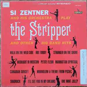 Si Zentner And His Orchestra - The Stripper And Other Big Band Hits flac album