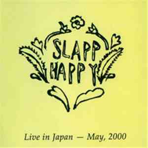 Slapp Happy - Live In Japan - May, 2000 flac album