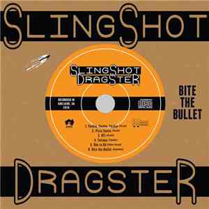 Slingshot Dragster - Bite The Bullet flac album