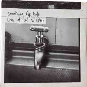 Something For Kate - Live At The Wireless flac album