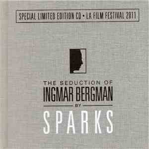 Sparks - The Seduction Of Ingmar Bergman – Special Limited Edition CD - LA Film Festival 2011 flac album