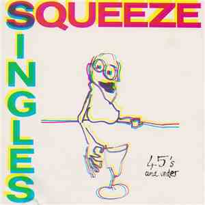 Squeeze  - Singles - 45's And Under flac album