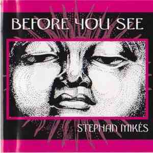 Stephan Mikés - Before You See flac album