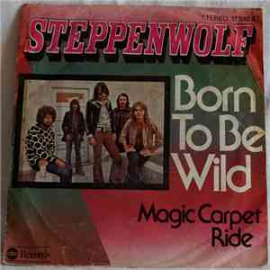 Steppenwolf - Born To Be Wild / Magic Carpet Ride flac album