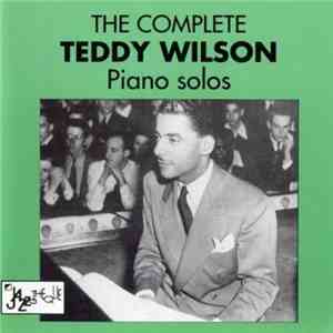 Teddy Wilson - The Complete Teddy Wilson Piano Solos flac album