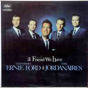 Tennessee Ernie Ford And The Jordanaires - A Friend We Have flac album