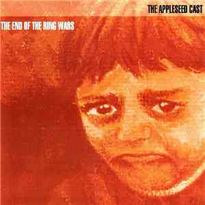 The Appleseed Cast - The End Of The Ring Wars flac album
