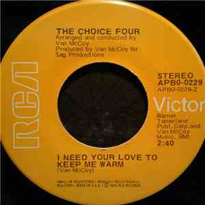 The Choice Four - I Need Your Love To Keep Me Warm / I Can't Make You Love Me flac album