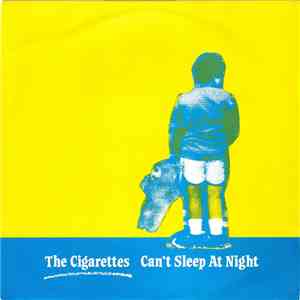 The Cigarettes - Can't Sleep At Night flac album