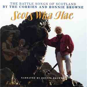 The Corries And Ronnie Browne - Scots Wha Hae - The Battle Songs Of Scotland flac album